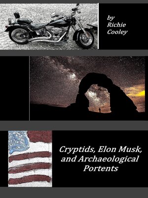 cover image of Cryptids, Elon Musk, and Archaeological Portents